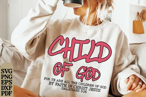 Child of God Galatians 3:26 T-Shirt Designs