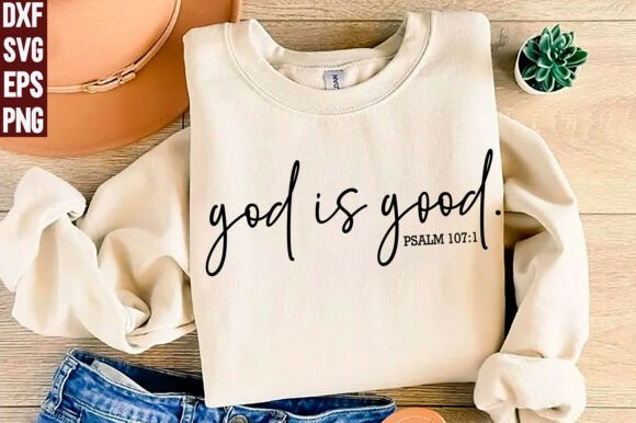 God is Good SVG PNG: Christian T-Shirt Designs