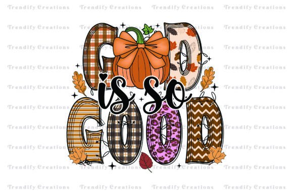 God is so Good Png, Christian Fall Png, T-Shirt Designs