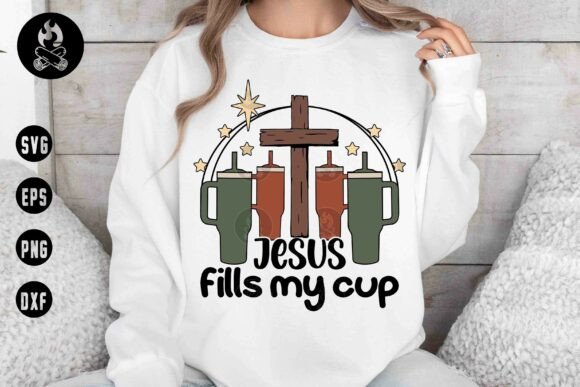 Jesus Fills My Cup SVG for T-Shirt Designs