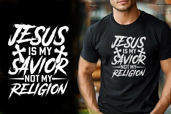 JESUS is MY SAVIOR NOT MY RELIGION TSHIR