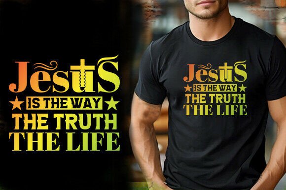 JESUS is the WAY the TRUTH the LIFE T-Shirt Designs