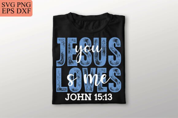 Jesus Loves You PNG & Bible Verse SVG for T-Shirt Designs