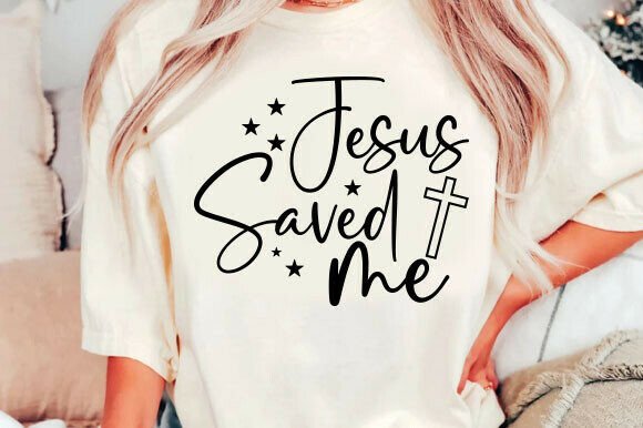 Jesus Saved Me Svg, T-Shirt Designs