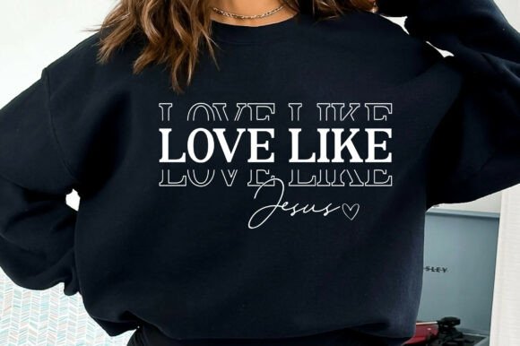 Love Like Jesus SVG: Religious T-Shirt Designs