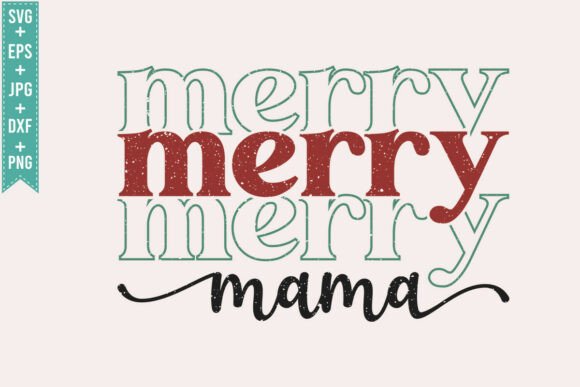 Merry Mama Christmas SVG PNG for T-Shirt Designs